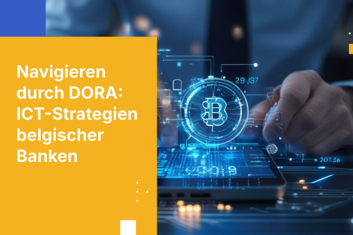 Wie belgische Banken 2026 die DORA-Anforderungen an das ICT-Risikomanagement erfüllen