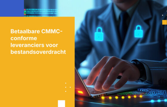 De gids voor executives: betaalbare CMMC-conforme platforms voor bestandsoverdracht kiezen