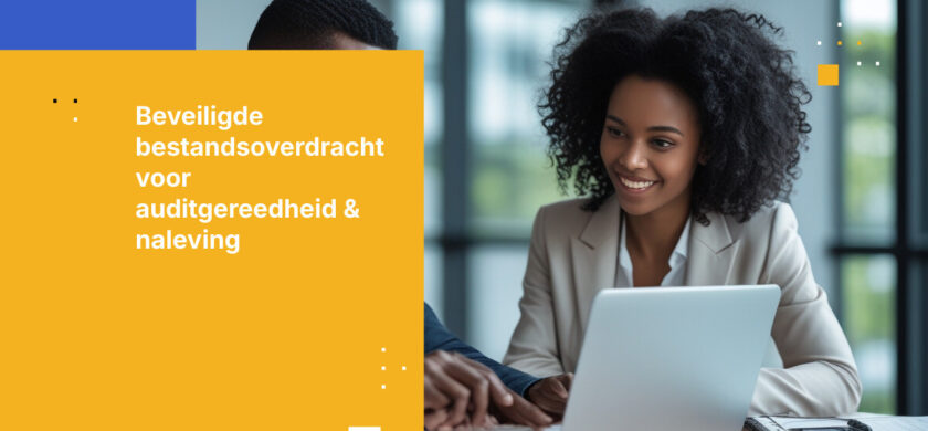 2026 Compliance Checklist voor Beveiligde Bestandsoverdracht en Auditgereedheid