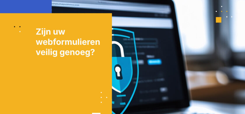 Beveiligde webformulieren: Los uw grootste beveiligingsrisico nu op