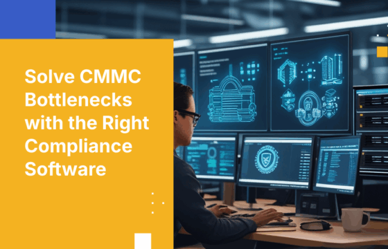How to Overcome CMMC Compliance Bottlenecks with the Right Security Software