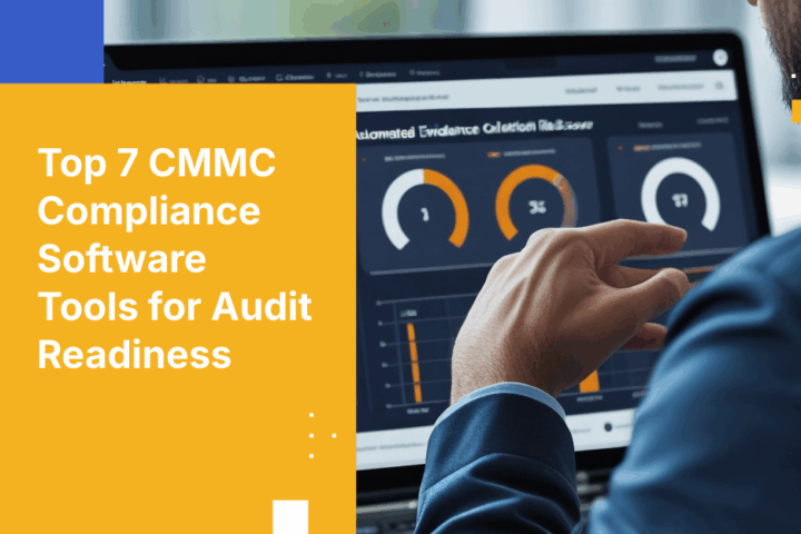 7 Top CMMC Compliance Software Platforms to Simplify 2026 Audits