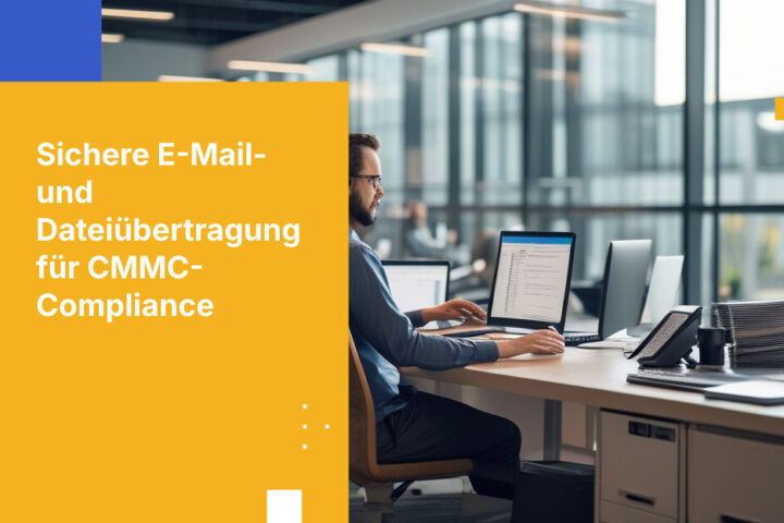 2026 Leitfaden für CMMC-konforme sichere E-Mail- und Managed File Transfer-Plattformen