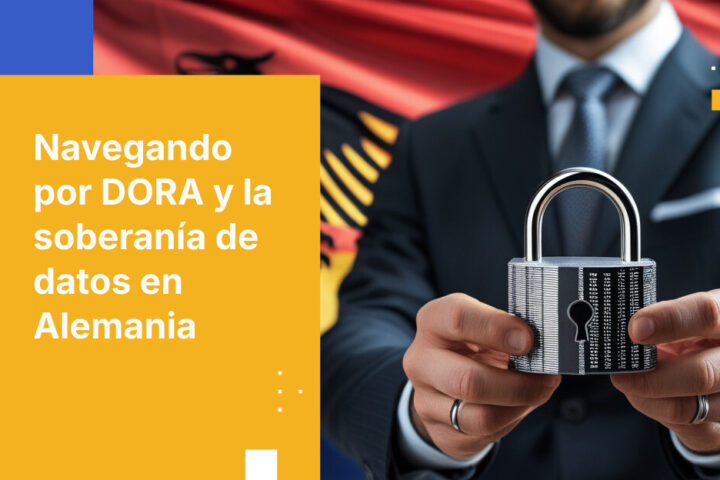 Cómo los bancos alemanes logran el cumplimiento de DORA con soberanía de datos