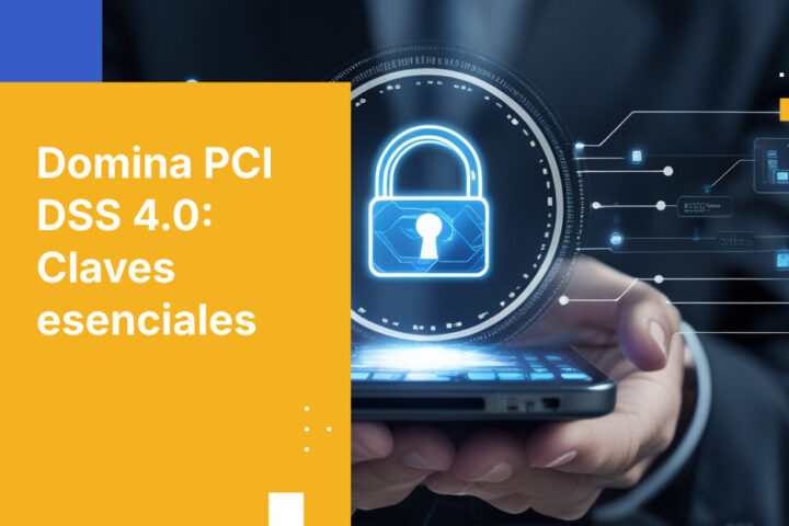 Cómo lograr el cumplimiento de PCI DSS 4.0 para sistemas de procesamiento de pagos