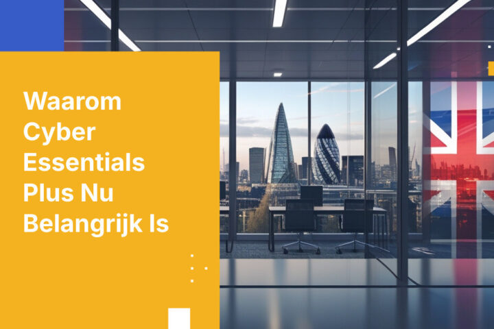 Wat Engelse accountantskantoren moeten weten over Cyber Essentials Plus