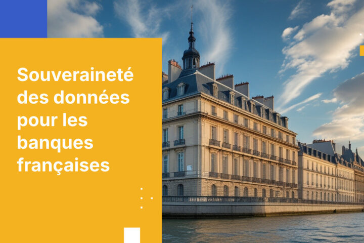Ce que les institutions financières françaises doivent savoir sur la souveraineté des données dans le cadre du RGPD