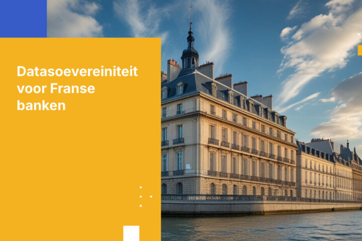 Wat Franse financiële instellingen moeten weten over datasoevereiniteit onder de GDPR