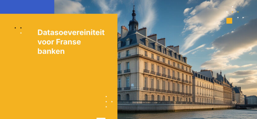 Wat Franse financiële instellingen moeten weten over datasoevereiniteit onder de GDPR