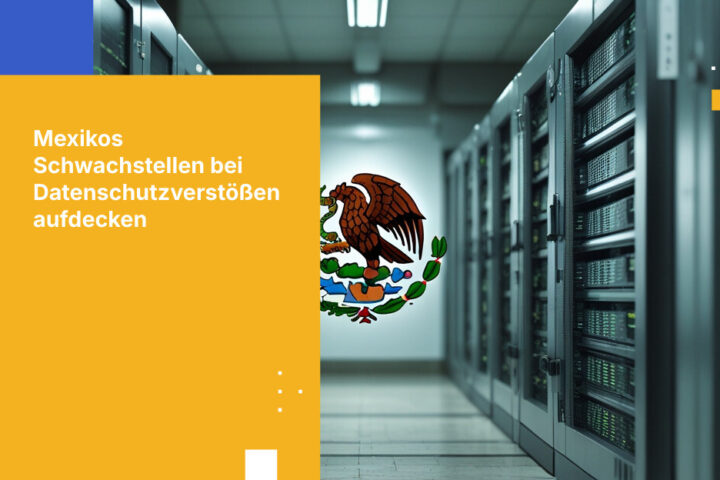 Datenpanne bei der mexikanischen Regierung: Risiken durch Altsysteme und Drittanbieter