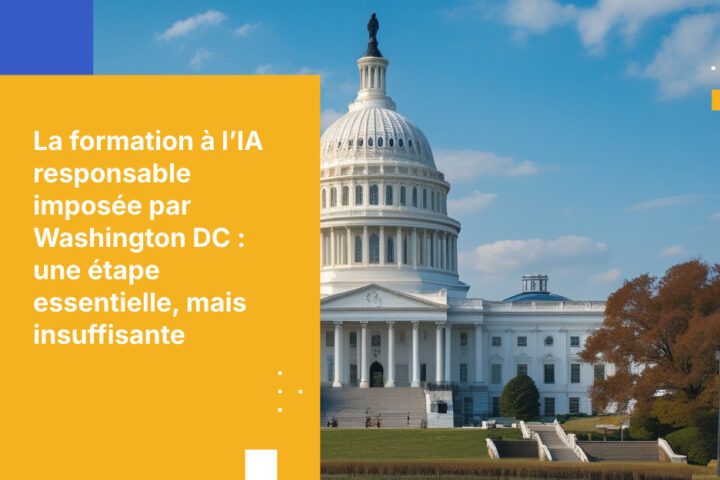 Washington impose une formation à l’IA responsable à tous les agents publics. Pourquoi c’est indispensable — et pourquoi cela ne suffit pas.