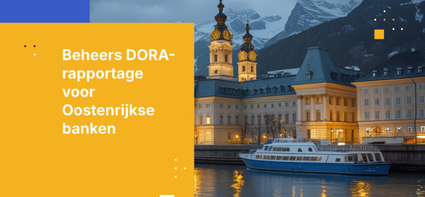 DORA-incidentrapportagevereisten voor Oostenrijkse banken: Volledige implementatiegids