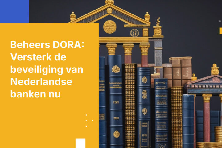 Hoe Nederlandse banken zich voorbereiden op DORA-naleving in 2026