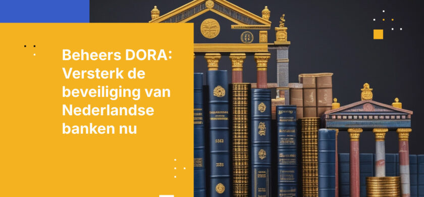 Hoe Nederlandse banken zich voorbereiden op DORA-naleving in 2026