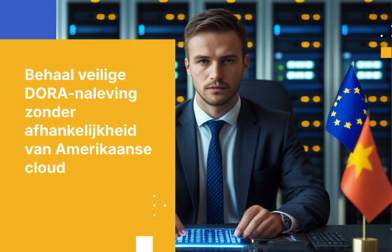 Hoe u DORA-conforme operationele weerbaarheid bereikt zonder afhankelijkheid van Amerikaanse cloudproviders