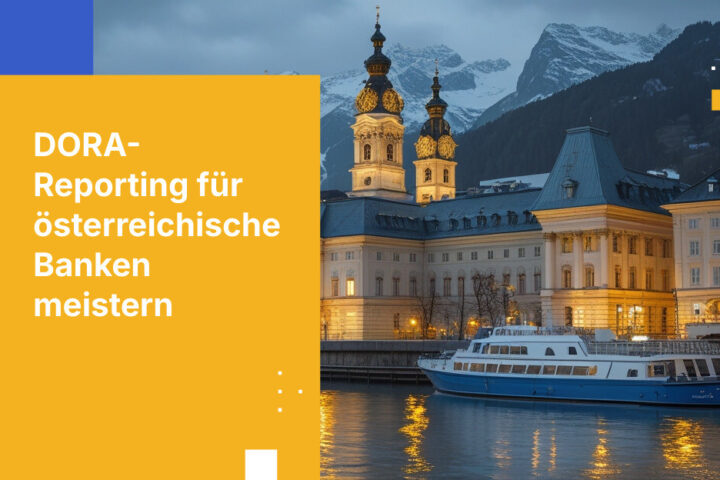 DORA-Meldepflichten für Vorfälle bei österreichischen Banken: Umfassender Implementierungsleitfaden