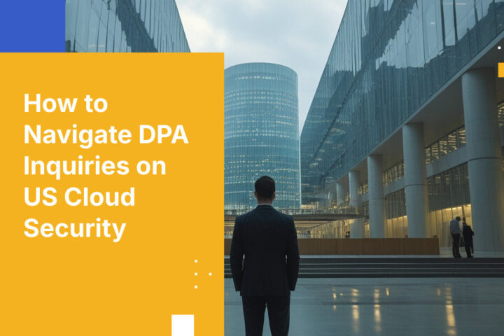 米国クラウドプロバイダーとの契約に関するデータ保護当局からの照会への対応方法