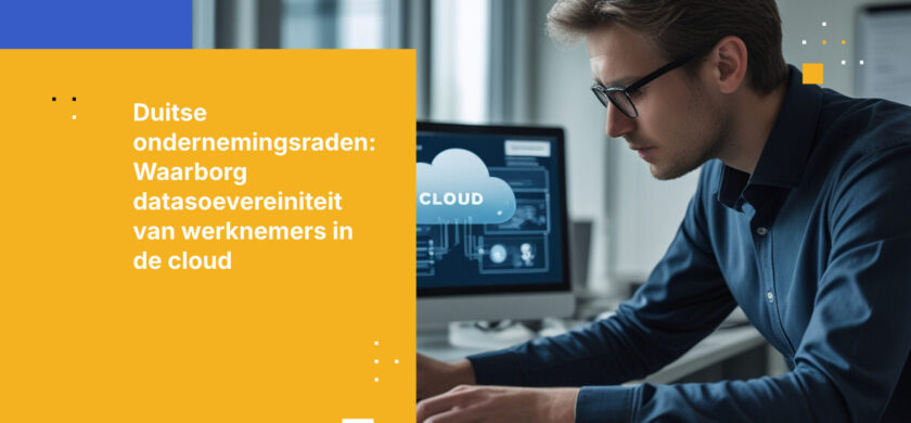 Hoe Duitse ondernemingsraden (Betriebsräte) de datasoevereiniteit van werknemers kunnen waarborgen bij cloud-inzet