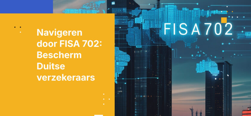 Hoe Duitse verzekeraars klantgegevens beschermen tegen FISA 702-surveillance