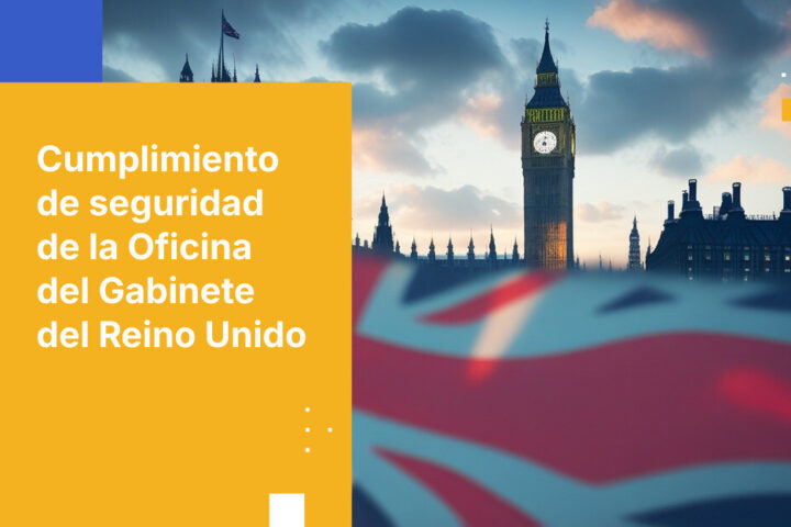 Cómo cumplir con los estándares de seguridad del Cabinet Office para organizaciones del sector público del Reino Unido