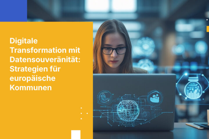 Wie europäische Kommunen die digitale Transformation ermöglichen und dabei die Datenhoheit der Bürger wahren