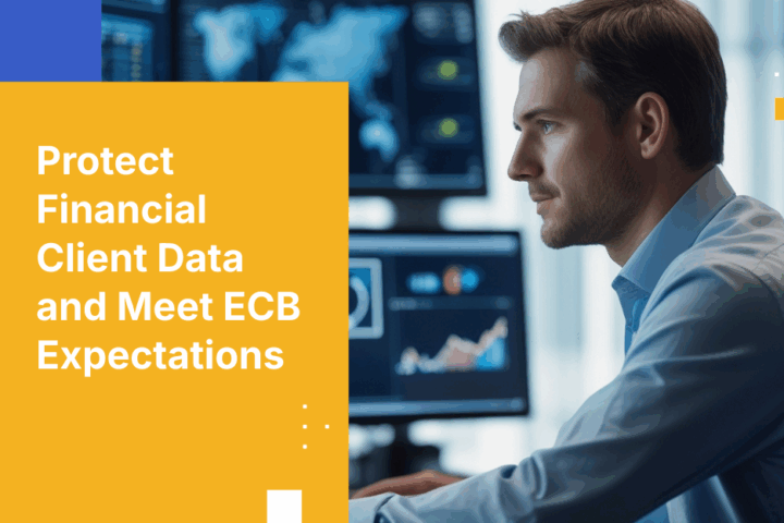 How European Asset Managers Can Protect Client Data While Meeting ECB Supervisory Expectations