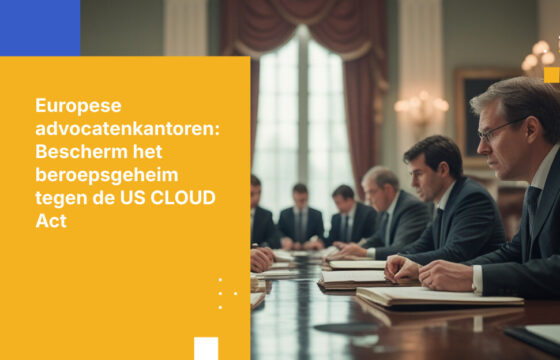 Hoe Europese advocatenkantoren het beroepsgeheim en de vertrouwelijkheid van cliënten kunnen beschermen tegen eisen van buitenlandse overheden