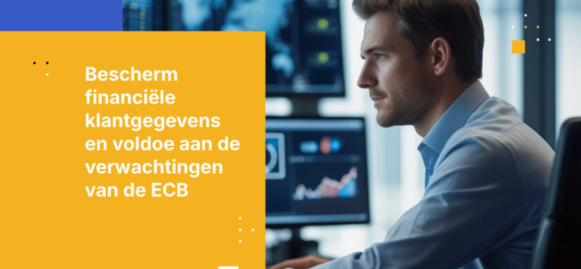 Hoe Europese vermogensbeheerders klantgegevens kunnen beschermen en tegelijkertijd voldoen aan de toezichtverwachtingen van de ECB