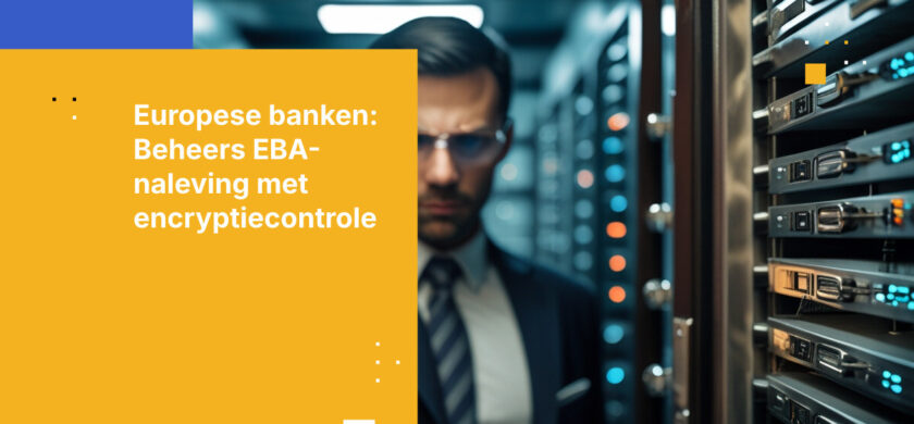 Hoe Europese banken kunnen voldoen aan de EBA-uitbestedingsrichtlijnen met klantgestuurde encryptiesleutels