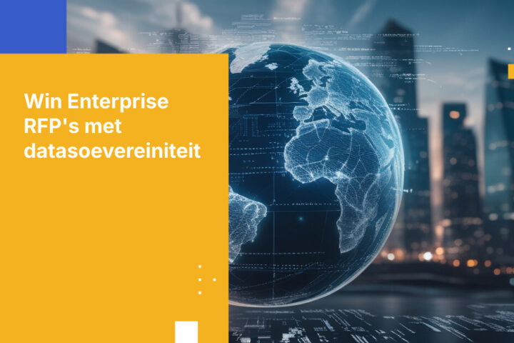 Hoe Europese SaaS-aanbieders Enterprise RFP's kunnen winnen door architecturale datasoevereiniteit aan te tonen