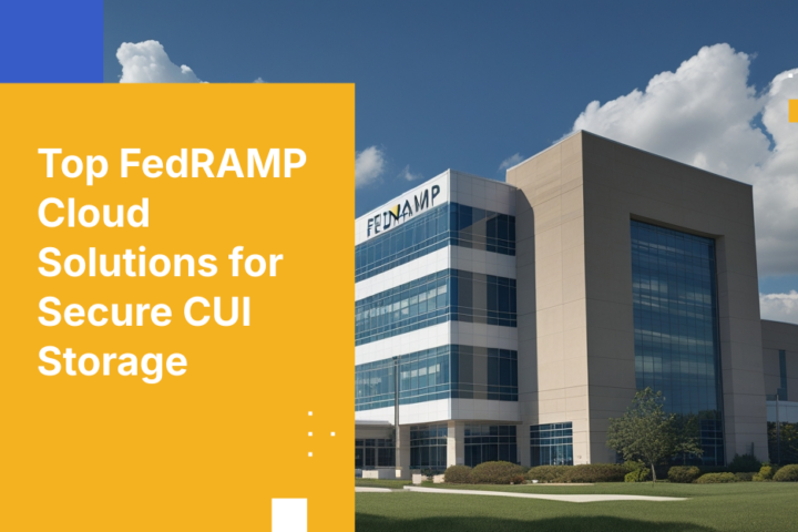 7 FedRAMP‑Authorized Cloud Platforms for Storing CUI