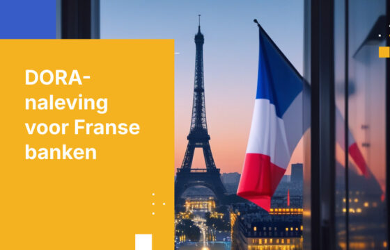Hoe Franse banken voldoen aan de DORA-vereisten voor ICT-risicobeheer