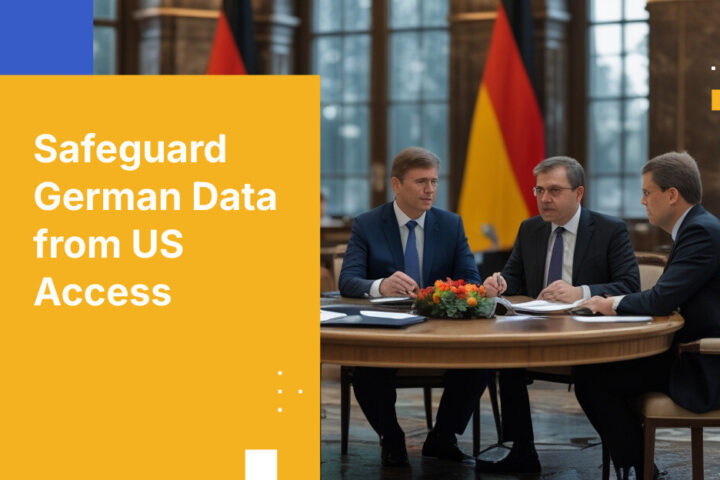 BfDI要件の下でドイツ企業が米国政府による個人データアクセスからデータを保護する方法