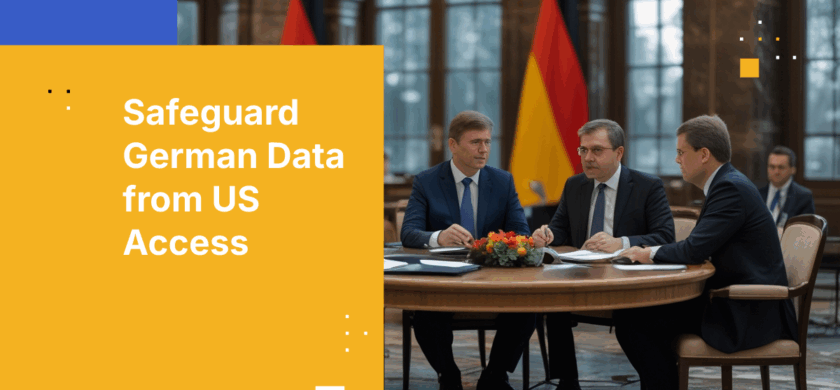 How German Organizations Can Protect Personal Data from US Government Access Under BfDI Requirements