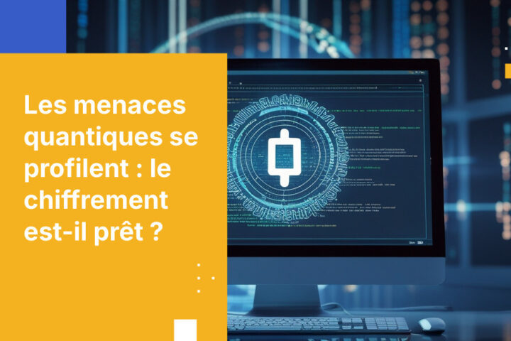Menace du chiffrement quantique : l’avertissement urgent de Google sur les attaques SNDL