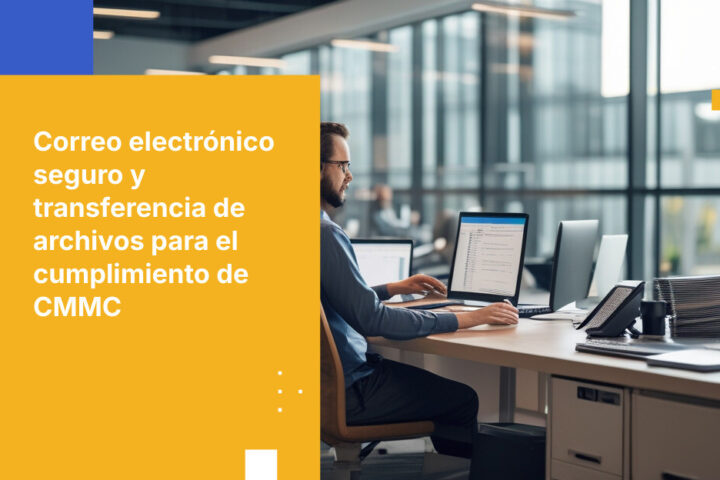 Guía 2026 de plataformas de correo electrónico seguro y transferencia de archivos listas para CMMC