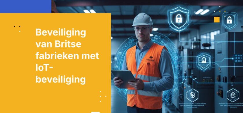 Beste practices voor het beveiligen van industriële IoT-systemen in Britse fabrieken