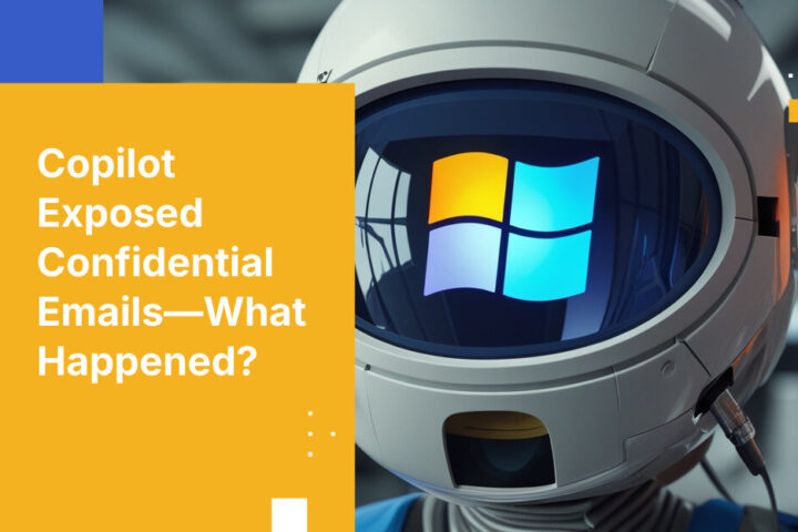 Microsoft Copilotが数週間にわたりあなたの機密メールを閲覧。原因と対策を解説