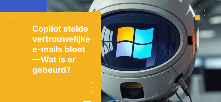 Microsoft Copilot las wekenlang uw vertrouwelijke e-mails. Dit ging er mis en zo lost u het op.