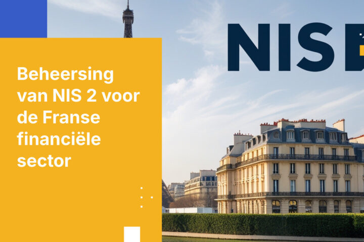 Wat financiële instellingen moeten weten over de NIS 2-richtlijn in Frankrijk