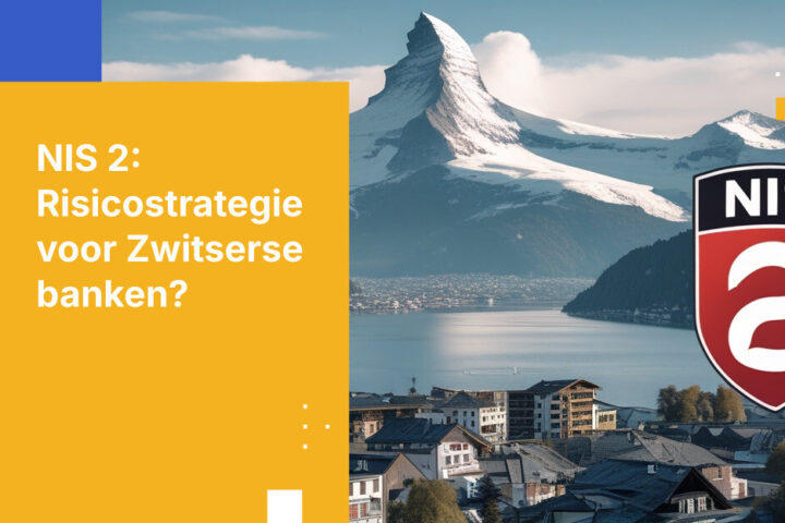 Wat Zwitserse banken moeten weten over NIS 2-risicobeheer door derden