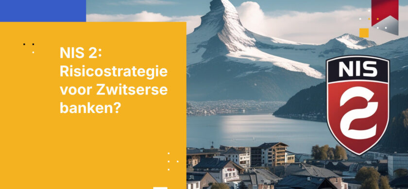 Wat Zwitserse banken moeten weten over NIS 2-risicobeheer door derden