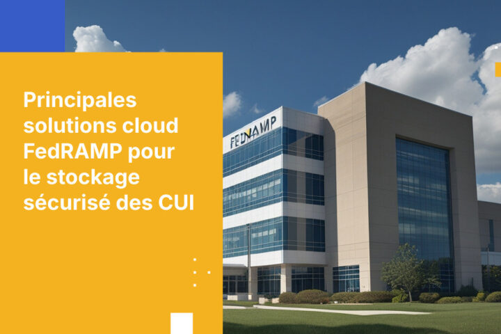 7 plateformes cloud certifiées FedRAMP pour stocker des CUI