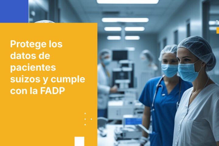 Cómo las organizaciones suizas de atención médica pueden proteger los datos de los pacientes bajo la Ley Federal Suiza de Protección de Datos