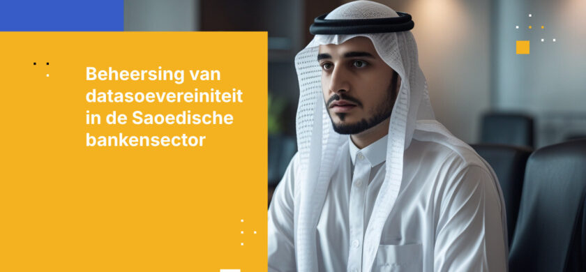 Wat Saoedische banken moeten weten over regels voor dataresidentie en datasoevereiniteit