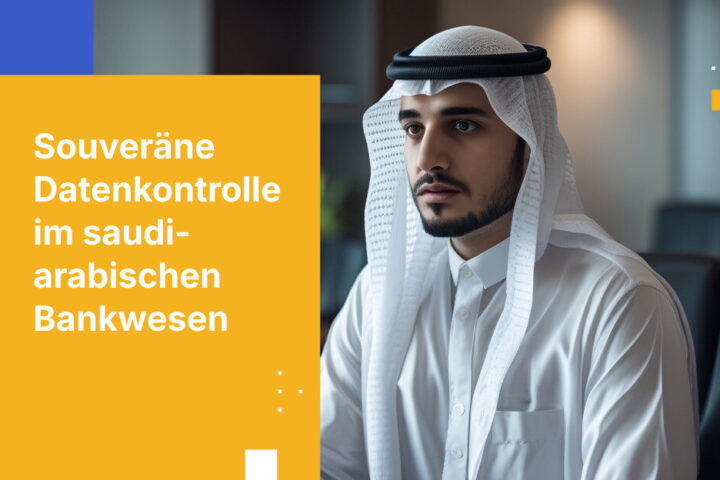 Was saudische Banken über Vorschriften zur Datenresidenz und Datensouveränität wissen müssen