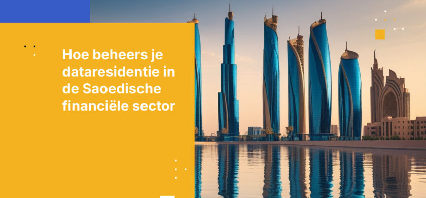 Vereisten voor dataresidentie voor Saoedische financiële instellingen: Een blauwdruk voor naleving en beveiliging