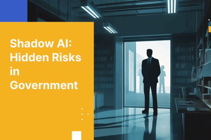Shadow AI Risks in Government: Solving the Hidden Crisis