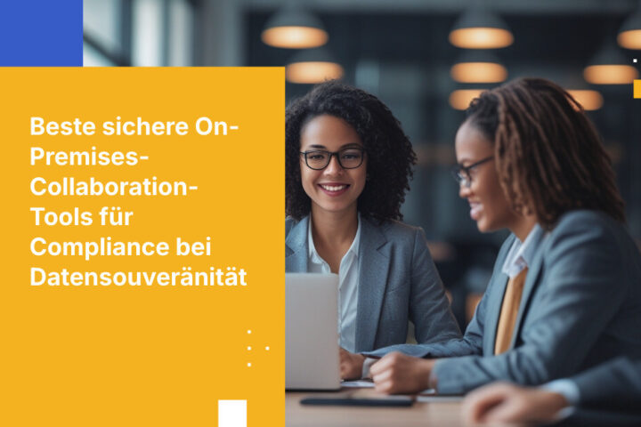 Top-Secure-Collaboration-Tools für 2026: On-Premises- und regionale Optionen
