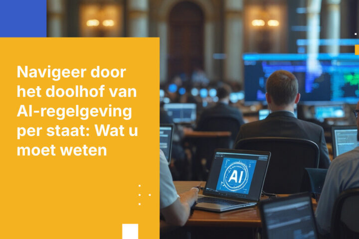De lappendeken van staats-AI-regelgeving komt eraan voor uw technologische investeringen — en uw data